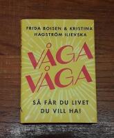 V&aring;ga v&aring;ga: S&aring; f&aring;r du livet du vill ha!