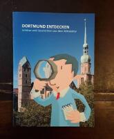 Dortmund entdecken: Sch&auml;tze und Geschichten aus dem Mittelalter