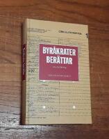 Byr&aring;krater ber&auml;ttar: Minnen, h&aring;gkomster och anekdoter ber&auml;ttade av tj&auml;nstem&auml;n hos skatte-och kronofogdemyndigheter