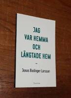 Jag var hemma och l&auml;ngtade hem