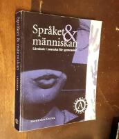 Spr&aring;ket & m&auml;nniskan: L&auml;robok i svenska f&ouml;r gymnasiet