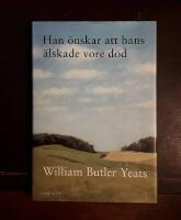 Han &ouml;nskar att hans &auml;lskade vore d&ouml;d: 52 dikter