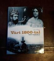 V&aring;rt 1800-tal. Hundra omv&auml;lvande &aring;r