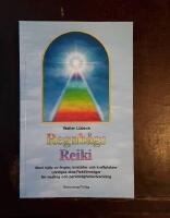 Regnb&aring;gs-Reiki: Med hj&auml;lp av &auml;nglar, kristaller och kraftplatser utvidgas dina Rekif&ouml;rm&aring;gor f&ouml;r healing och personlighetsutveckling