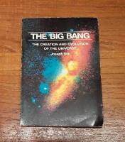 The Big Bang - the Creation and Evolution of the Universe