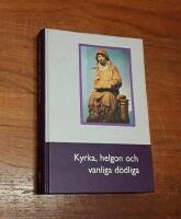 Kyrka, helgon och vanliga d&ouml;dliga