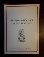 J&auml;rn&aring;ldersbebyggelse vid T&auml;by pr&auml;stg&aring;rd: Fornl&auml;mningarna 178, 179 och 180 T&auml;by socken, Uppland: Arkeologisk unders&ouml;kning 1979