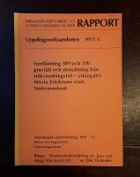Fornl&auml;mning 309 och 310: Gravf&auml;lt och stens&auml;ttning fr&aring;n folkvandringstid-vikingatid, M&aring;sta, Eskilstuna stad, S&ouml;dermanland: Arkeologisk unders&ouml;kning 1970-1971. Bilaga: Strukturunders&ouml;kning av j&auml;rn och slagg fr&aring;n nyare tid