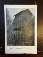 Skottv&aring;ng gruva: Minnesbilder och kort historik