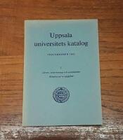 Uppsala universitets katalog v&aring;rterminen 1962. Del I: L&auml;rare, undervisning och examination. Administrativa uppgifter