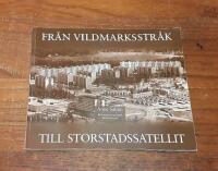 Fr&aring;n vildmarksstr&aring;k till storstadssatellit: Bollmoras expansion p&aring; 60-talet