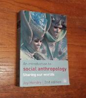 An Introduction to Social Anthropology - Sharing our Worlds