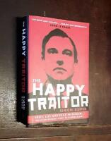 The Happy Traitir: Spies, Lies and Exile in Russia: The Extraordinary Story of George Blake