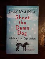 Shoot the Damn Dog: A Memoir of Depression