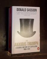 The Anxious Triumph: A Global History of Capitalism, 1860-1914