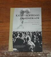 Katastrofernas &aring;rhundrade: Historiska och verkningshistoriska perspektiv