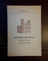 Fredrikskyrkan i Karlskrona och dess f&ouml;rebilder: Tillika ett bidrag till kyrkans senare byggnadshistoria