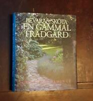 Bevara och sk&ouml;ta en gammal tr&auml;dg&aring;rd