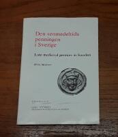Den senmedeltida penningen i Sverige: Svenska brakteater med kr&ouml;nt huvud och kr&ouml;nta bokst&auml;ver