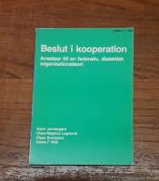 Beslut i kooperationen: Ansatser till en federativ, dialektisk organisationsteori