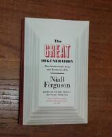 The Great Degeneration: How Institutions Decay and Economies Die