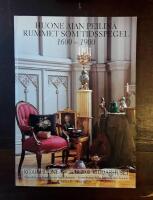 Huone ajan peilin&auml; 1600-1900: Sisustuksia barokista funktionalismiin/Rummet som tidsspegel 1600-1900: Inredningar fr&aring;n barocken till funktionalismen