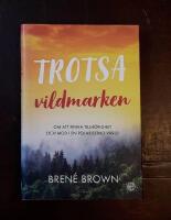 Trotsa vildmarken: Om att finna tillh&ouml;righet och mod i en polariserad v&auml;rld