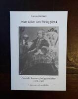 Mamsellen och f&ouml;rl&auml;ggarna: Fredrika Bremers f&ouml;rlagskontakter 1828-1865