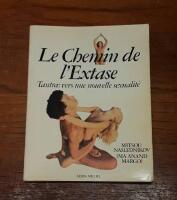 Le chemin de l'extase. Tantra: Vers une nouvelle sexualit&eacute;