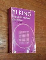 Yi King: Le plus ancien trait&eacute; divinatoire
