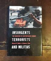 Insurgents, Terrorists, and Militias - the Warriors of Contemporary Combat