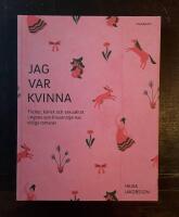 Jag var kvinna: Flickor, k&auml;rlek och sexualitet i Agnes von Krusenstjernas tidiga romaner
