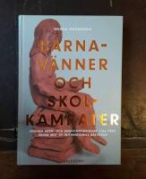 Barnav&auml;nner och skolkamrater: Svenska barn- och ungdomstidningar 1766-1900