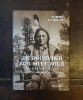 En d&ouml;dsvind f&ouml;r mitt folk: Sitting Bull: Livet, komplotten, mordet