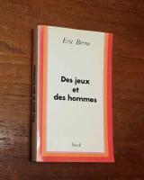 Des jeux et des hommes: Psychologie des relations humaines