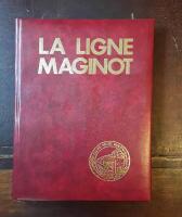 La ligne Maginot: Ce qu'elle etait, ce qu'il en reste