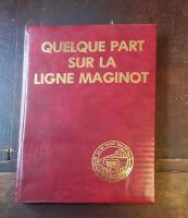 Quelques part sur la Ligne Maginot: L'ouvrage de Fermont 1930 1980
