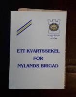 Historik &ouml;ver Nylands brigads gille r.f. - Uudenmaan prikaatin kilta r.y. &aring;ren 1963-1988