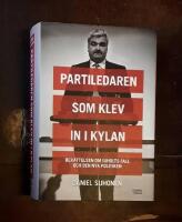Partiledaren som klev in i kylan: Ber&auml;ttelsen om Juholts fall och den nya politiken
