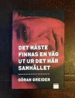 Det m&aring;ste finnas en v&auml;g ut ur det h&auml;r samh&auml;llet