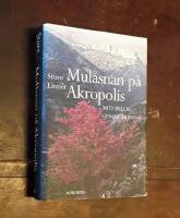 Mul&aring;snan p&aring; Akropolis: Mitt Hellas genom tiderna