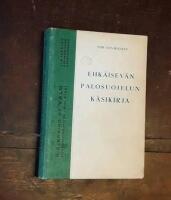 Ehk&auml;isev&auml;n palosuojelun k&auml;sikirja