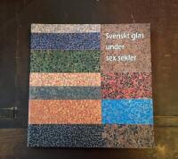 Svenskt glas under sex sekler