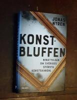 Konstbluffen: Ber&auml;ttelsen om Sveriges st&ouml;rsta konstskandal