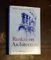 Ruskin on Architecture: His Thought and Influence