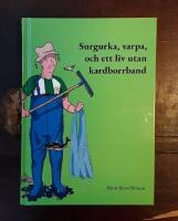 Surgurka, varpa, och ett liv utan kardborrband