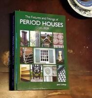 The Fixtures and Fittings of Period Houses 1714-1939