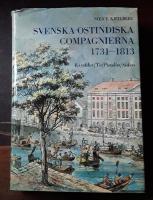 Svenska Ostindiska Compagnierna 1731-1813: Kryddor. Te. Porslin. Siden.