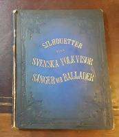 Silhouetter till svenska folkvisor, s&aring;nger och ballader.