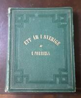Ett &aring;r i Sverige: Taflor af svenska almogens kl&auml;dedr&auml;gt, lefnadss&auml;tt och hemseder, samt de f&ouml;r landets historia m&auml;rkv&auml;rdigaste orter; Tecknade af J. G. Sandberg, beskrifne af A. Grafstr&ouml;m och utgifne af C. Forssell.